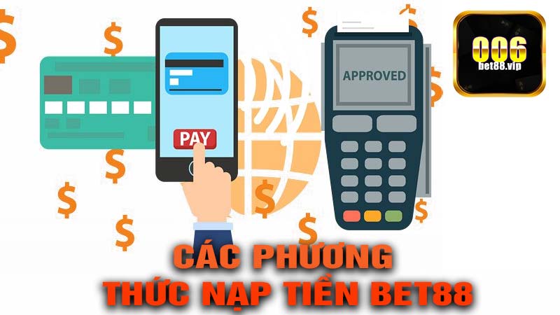 Các phương thức nạp tiền bet88