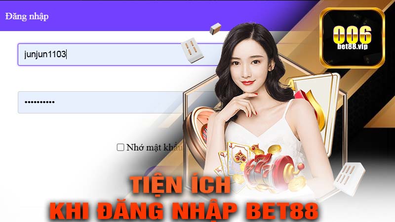 Tiện Ích Khi Đăng Nhập Bet88