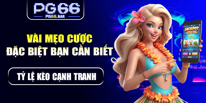 Vài mẹo cược đặc biệt bạn cần biết