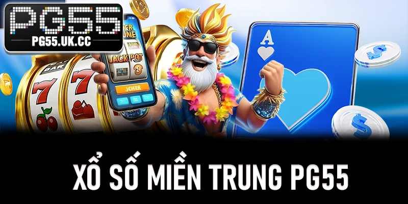 Xổ Số Miền Trung PG55